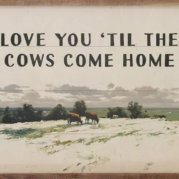 Love You Til the Cows Come Home